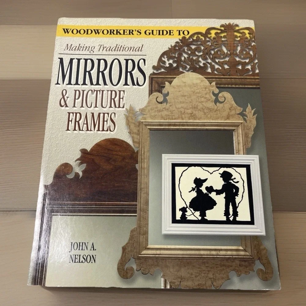Vintage A Woodworker's‎ Guide to Making Traditional Mirrors and Picture Frames